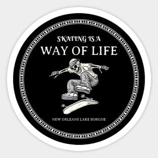 Skating is my way of life Skating Sticker